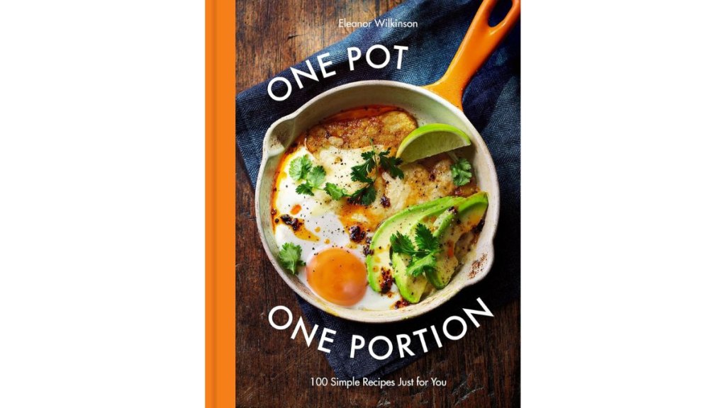 'One Pot One Portion_ 100 Simple Recipes Just for You' by Eleanor Wilkinson - Clarkson Potter