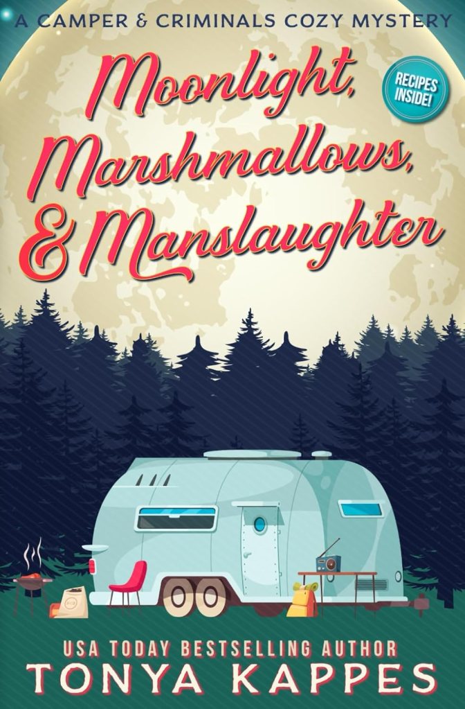 Moonlight, Marshmallows, & Manslaughter by Tonya Kappes (Best cozy mysteries) 