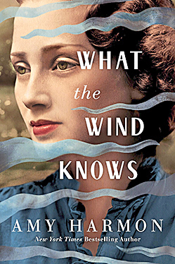 What the Wind Knows by Amy Harmon (time travel books) 