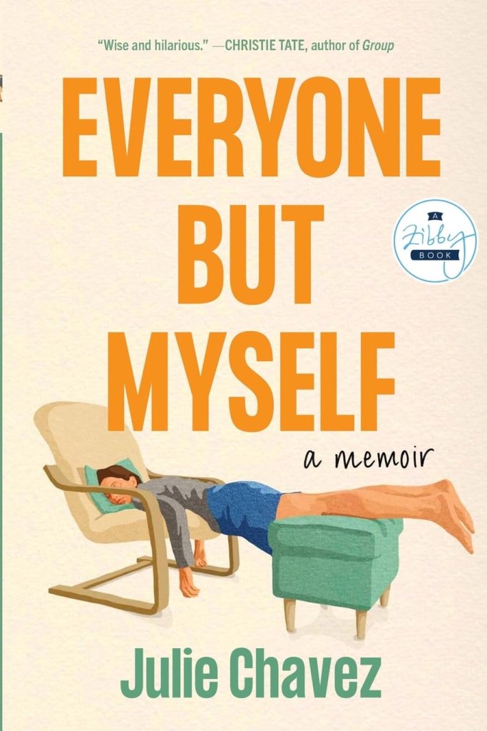 Everyone but Myself by Julie Chavez (Books for mom)