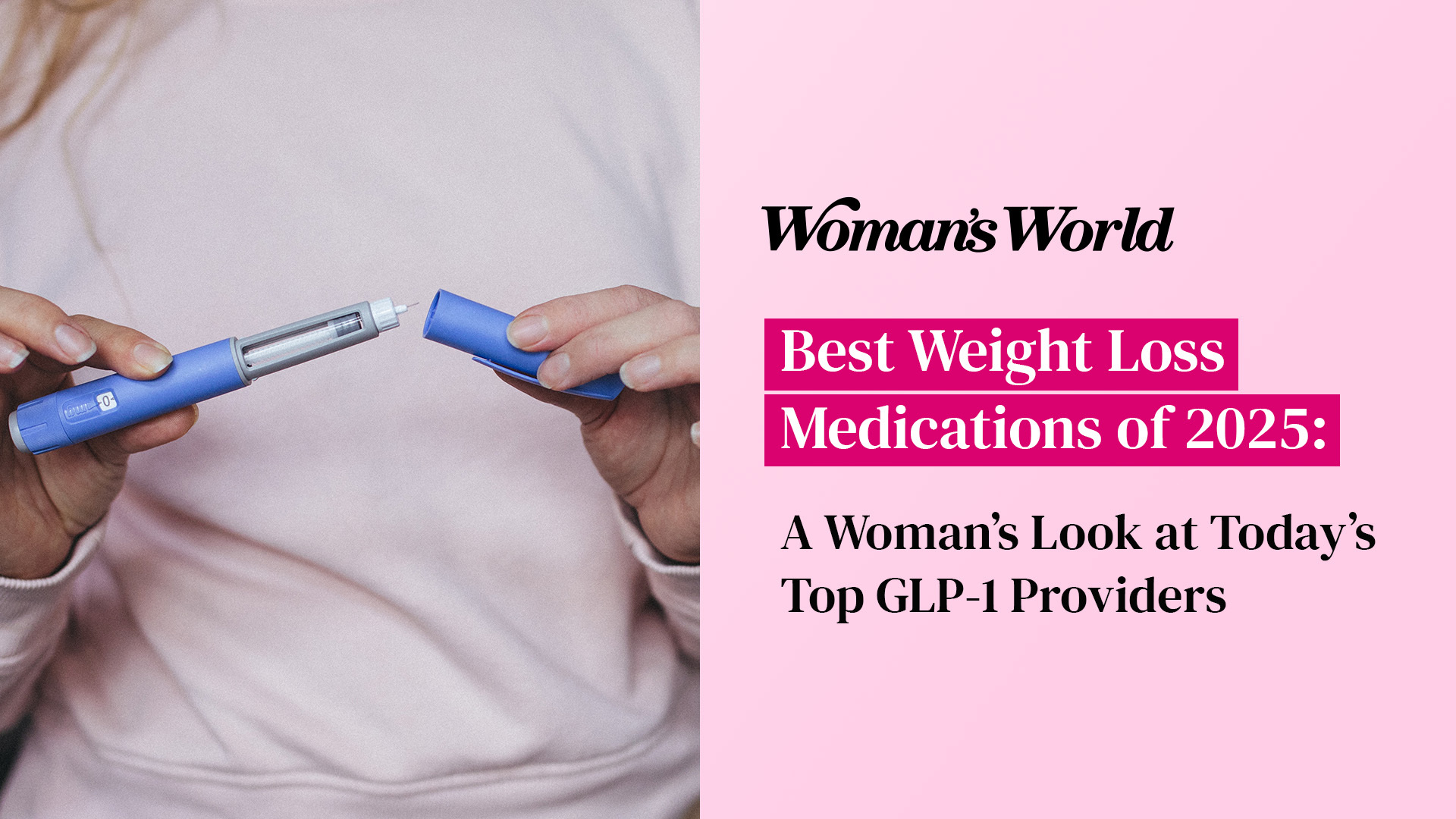 Best Weight Loss Medications of 2025: A Woman’s Look at Today’s Top GLP-1 Providers