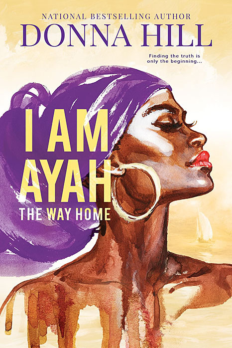 I Am Ayah: The Way Home by Donna Hill (Family books) 
