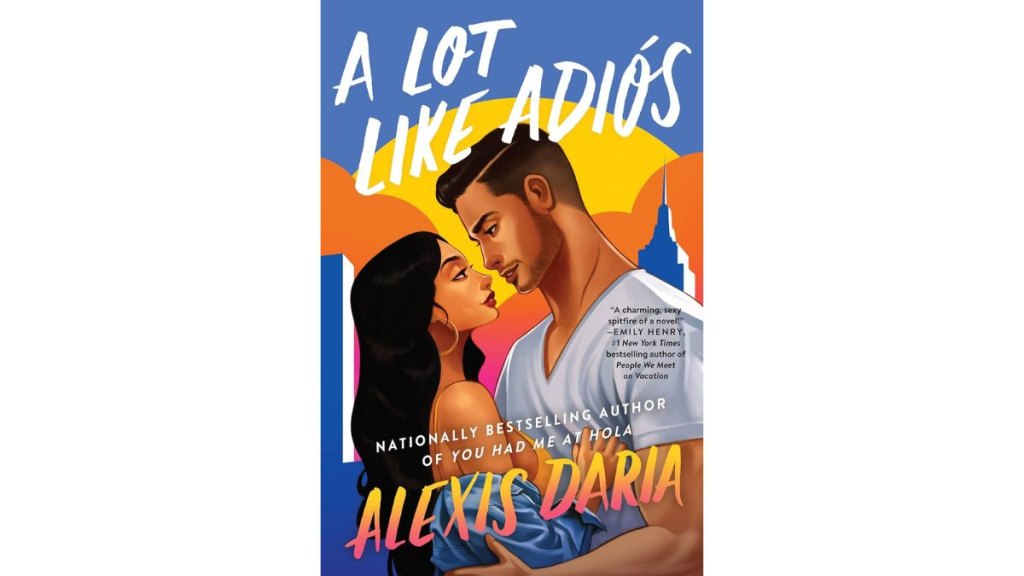 A Lot Like Adiós by Alexis Daria - Avon