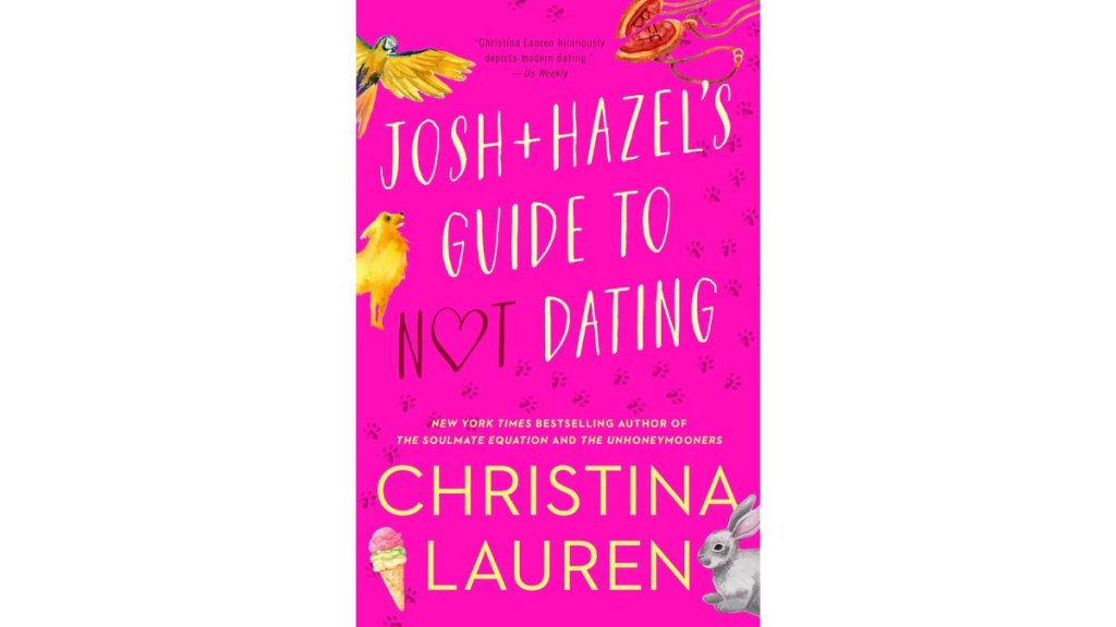 Josh and Hazel’s Guide to Not Dating by Christina Lauren - Gallery Books