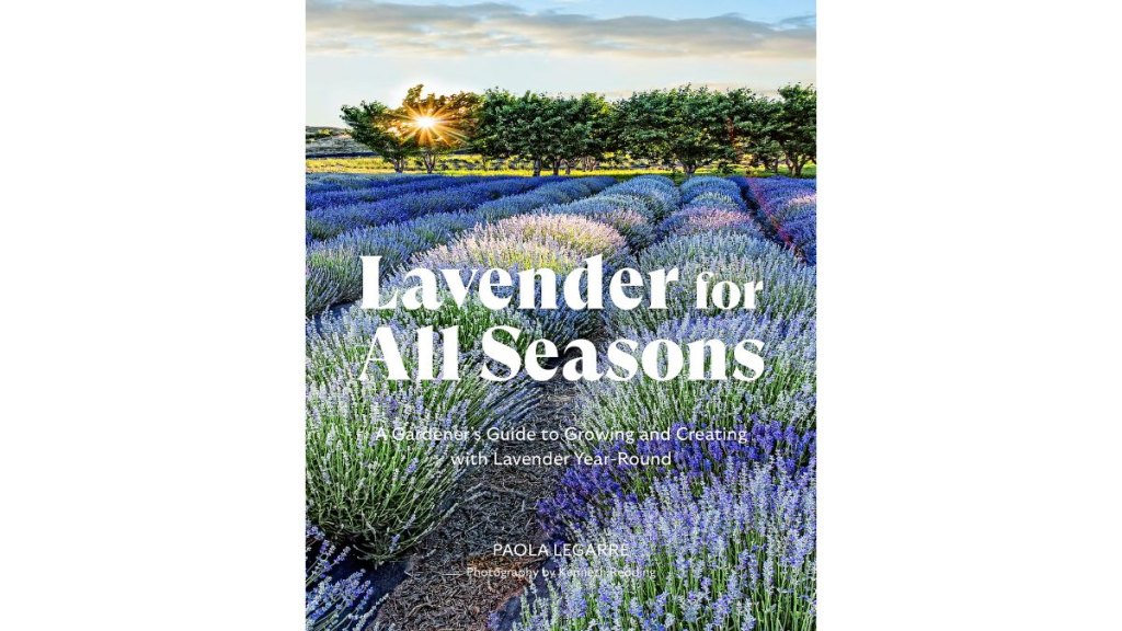 Lavender for All Seasons by Paola Legarre - Timber Press