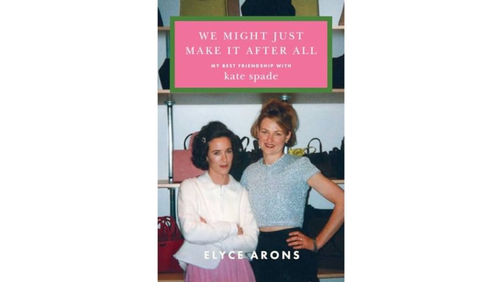 We Might Just Make It After All by Elyce Arons