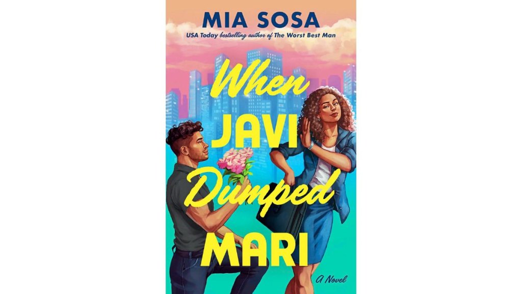 When Javi Dumped Mari by Mia Sosa - Putnam