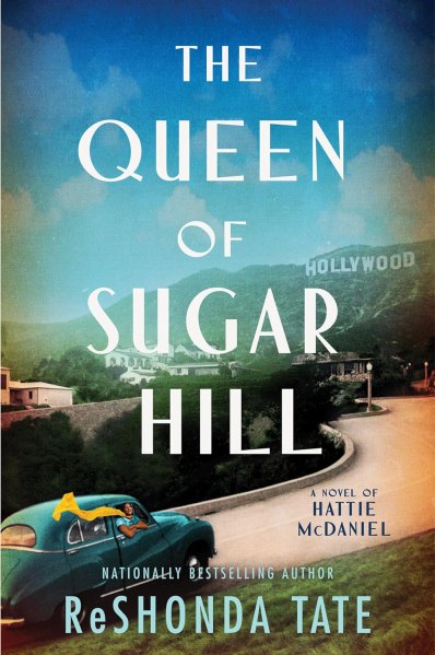 The Queen of Sugar Hill: A Novel of Hattie McDaniel by ReShonda Tate 