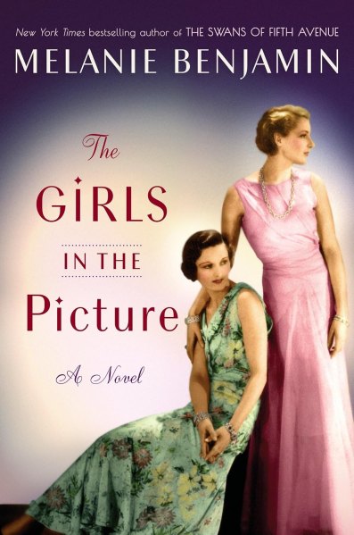 The Girls in the Picture by Melanie Benjamin (1950s hollywood books)