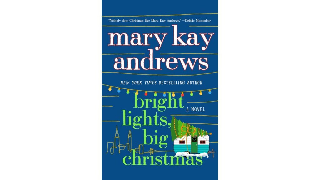 Bright Lights Big Christmas by Mary Kay Andrews - St Martins Press