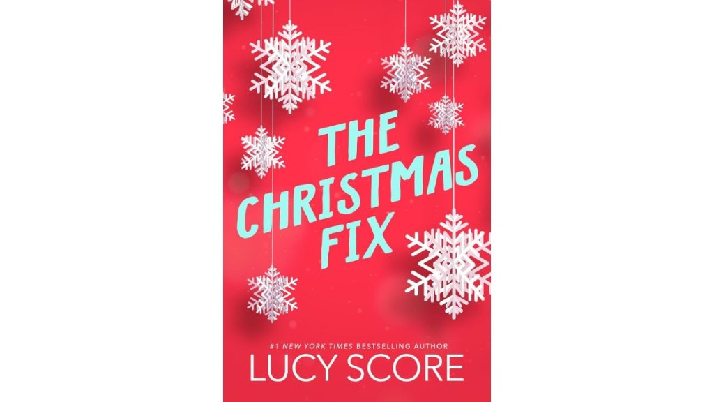 The Christmas Fix by Lucy Score - Bloom Books