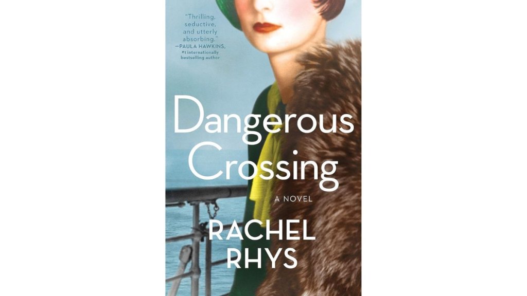 Dangerous Crossing by Rachel Rhys - Atria