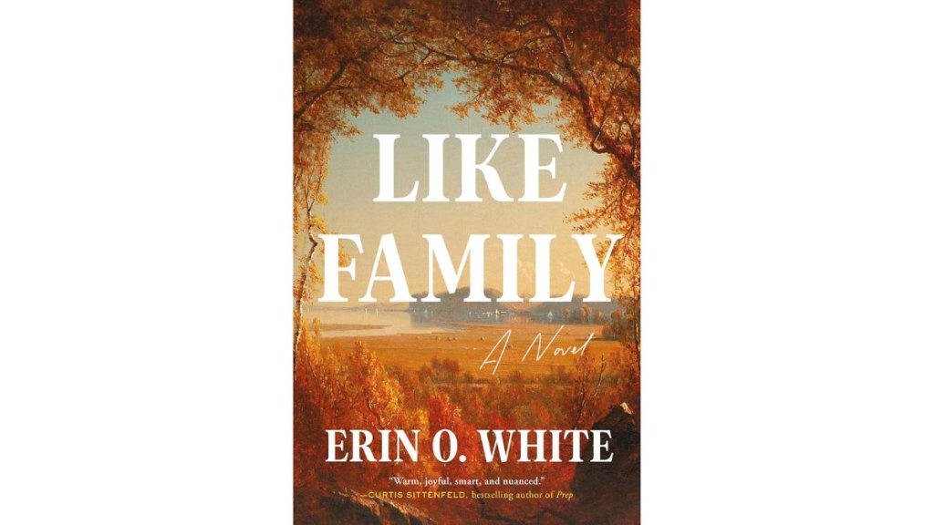 Like Family by Erin O White - The Dial Press