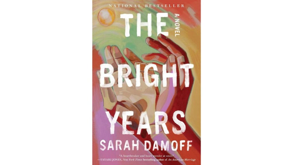 The Bright Years by Sarah Damoff - Simon Schuster