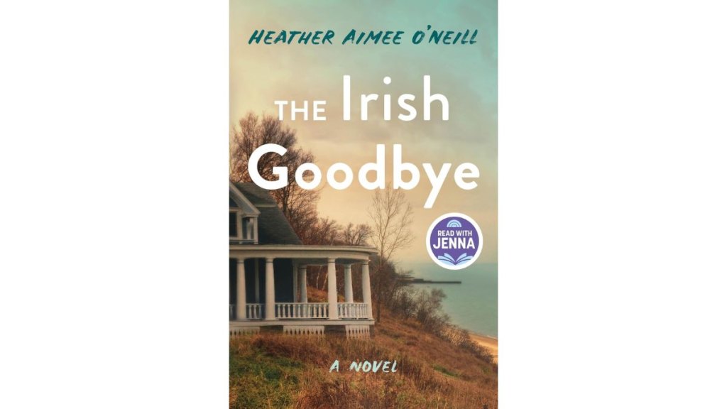 The Irish Goodbye by Heather Aimee ONeill - Henry Holt and Co