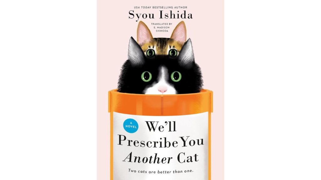 Well Prescribe You Another Cat by Syou Ishida