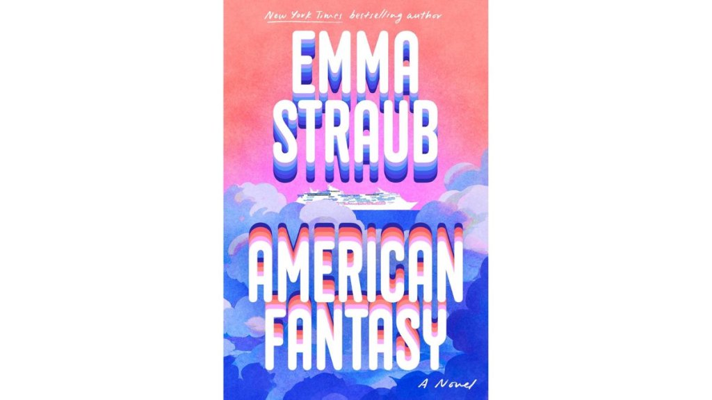 American Fantasy by Emma Straub - Riverhead Books