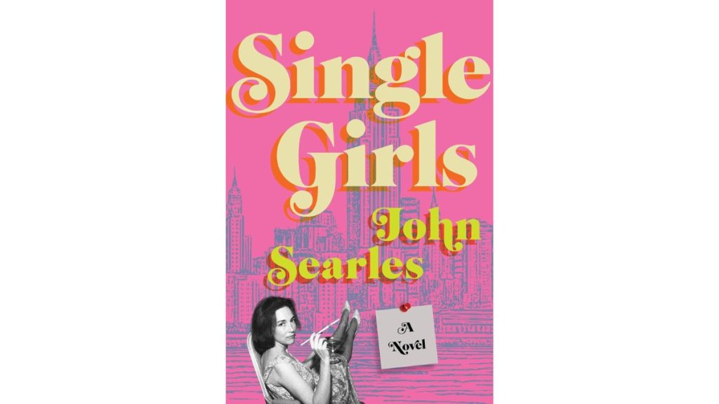 Single Girls by John Searles - Mariner Books