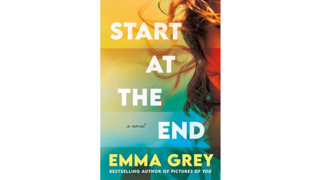 Start At The End by Emma Grey - Zibby