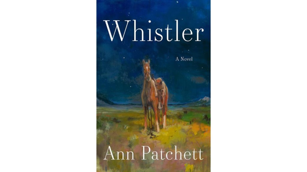 Whistler by Ann Patchett - Harper