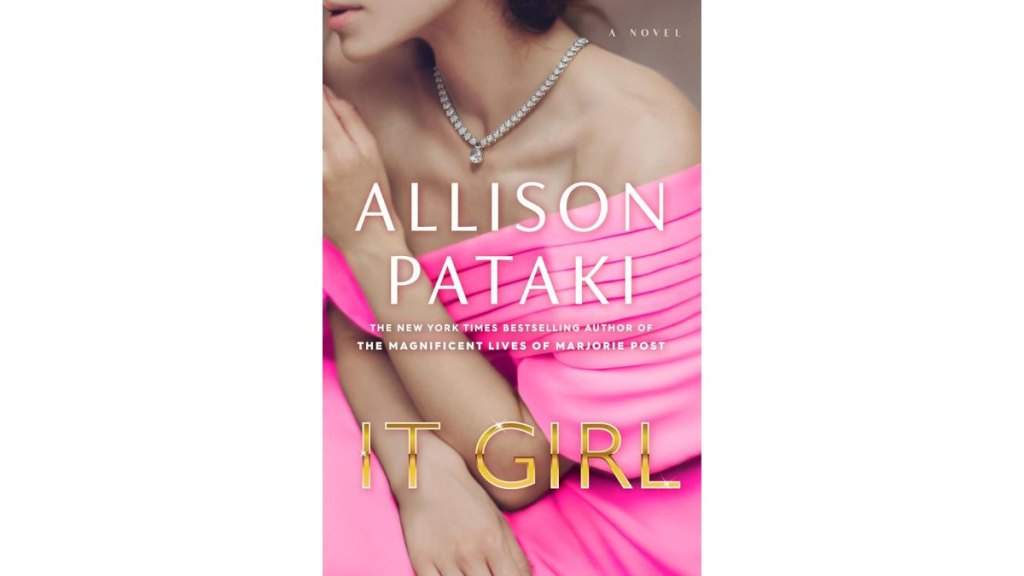 It Girl by Allison Pataki - Ballantine