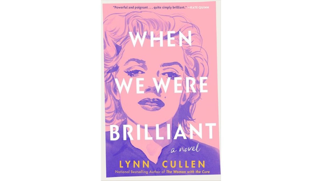 When We Were Brilliant by Lynn Cullen - Berkley