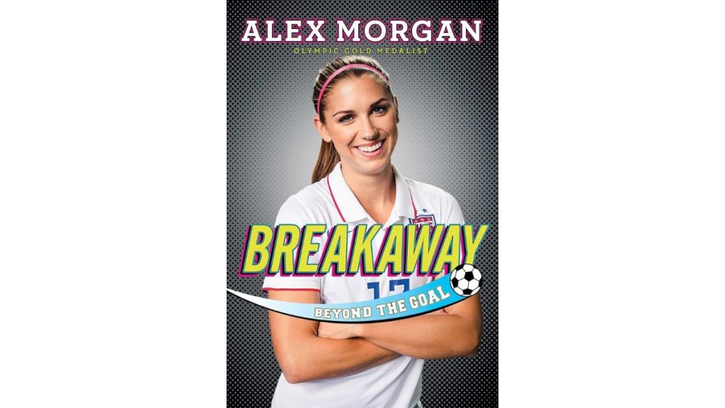 Breakaway Beyond the Goal by Alex Morgan - Simon Schuster Books for Young Readers