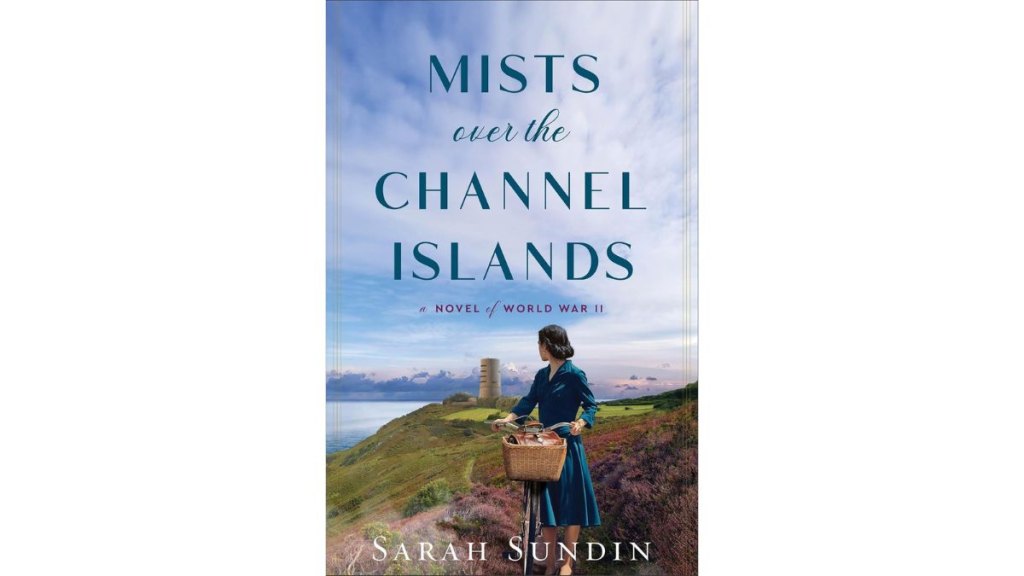 Mists Over the Channel Islands by Sarah Sundin - Revell