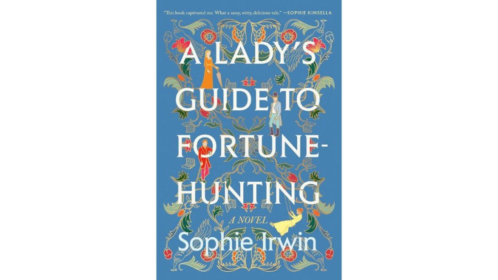 A Ladys Guide to Fortune-Hunting by Sophie Irwin - Pamela Dorman Books