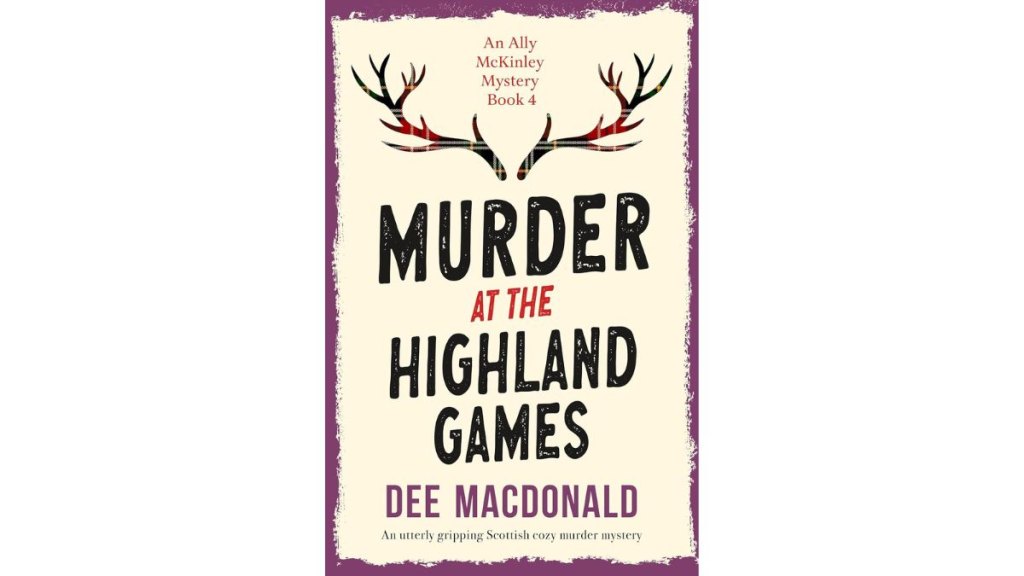 Murder at the Highland Games by Dee Macdonald