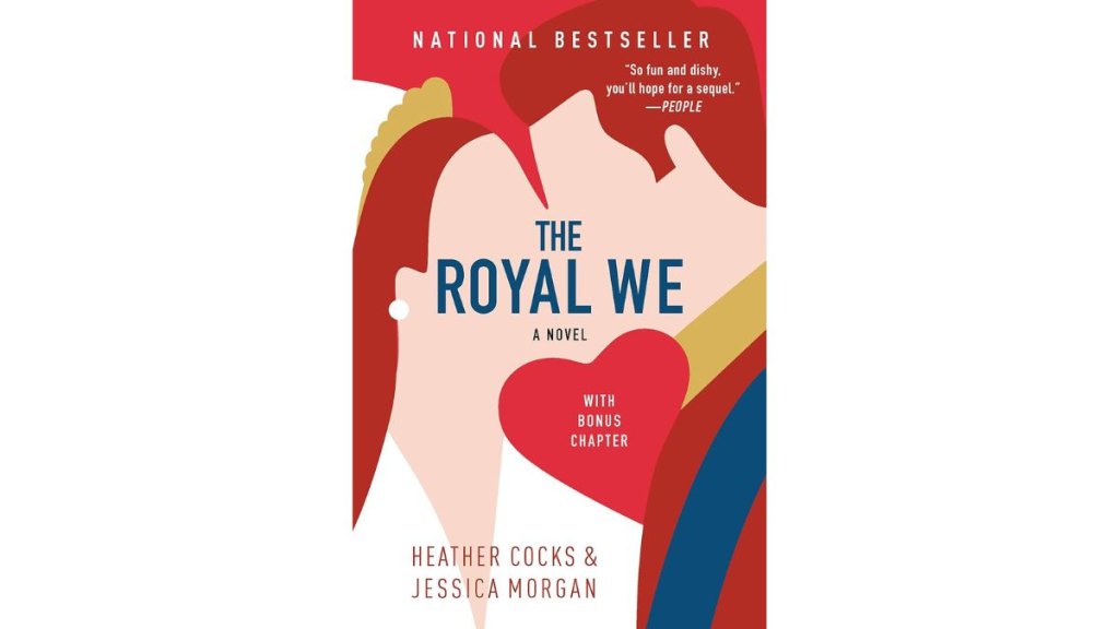 The Royal We by Heather Cocks and Jessica Morgan - Grand Central Publishing