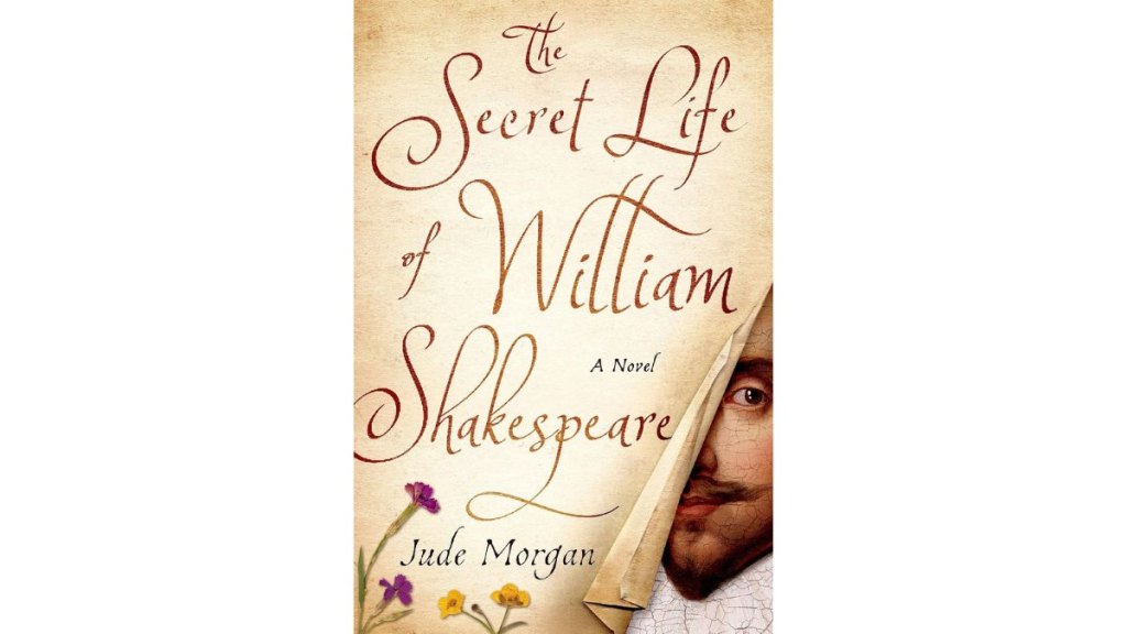 The Secret Life of William Shakespeare by Jude Morgan - St Martins Press