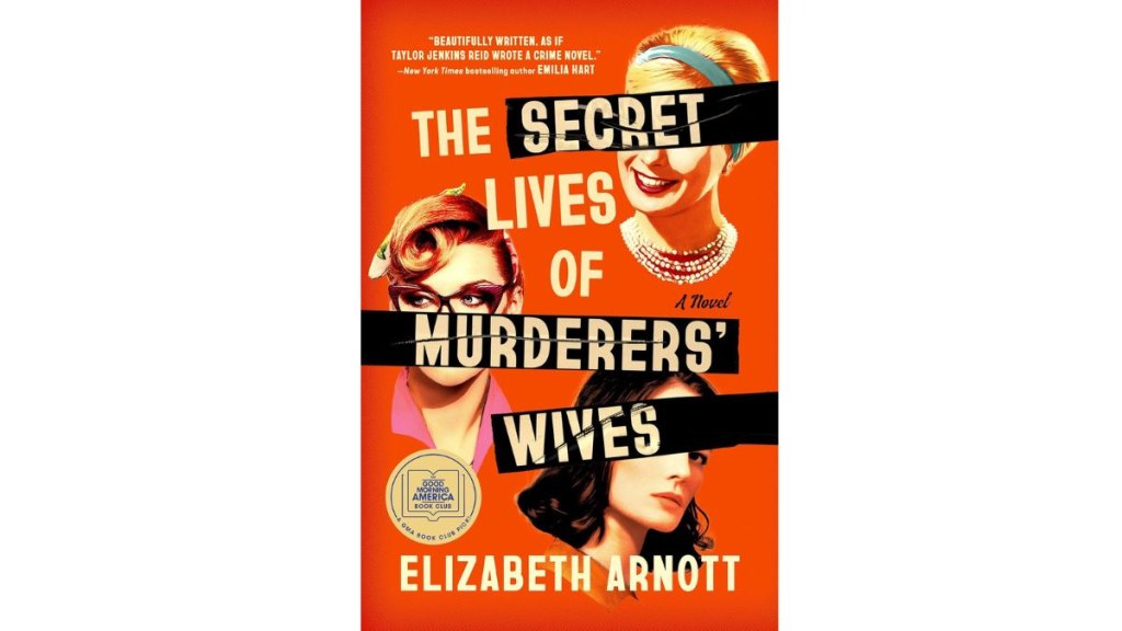 The Secret Lives of Murderers Wives by Elizabeth Arnott