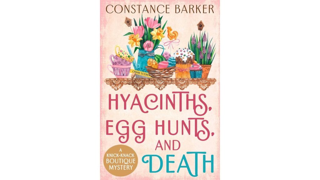 Hyacinths Egg Hunts and Death by Constance Barker - Constance Barker
