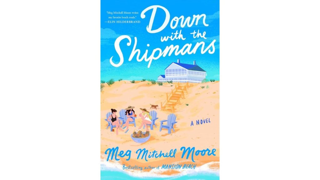Down with the Shipmans by Meg Mitchell Moore - William Morrow