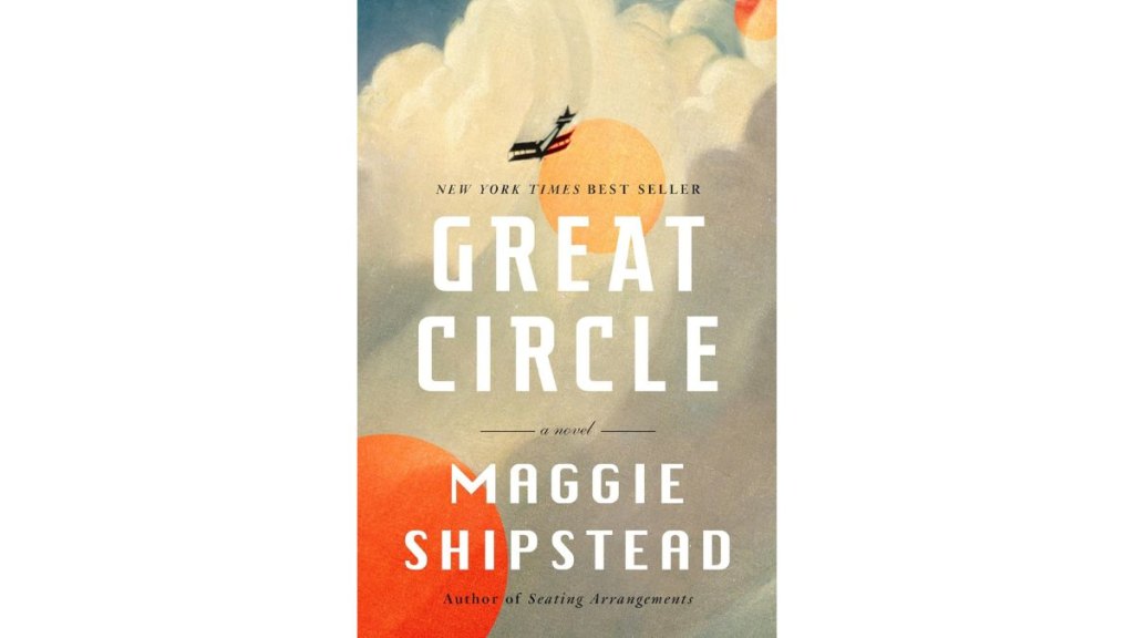 Great Circle by Maggie Shipstead - Knopf
