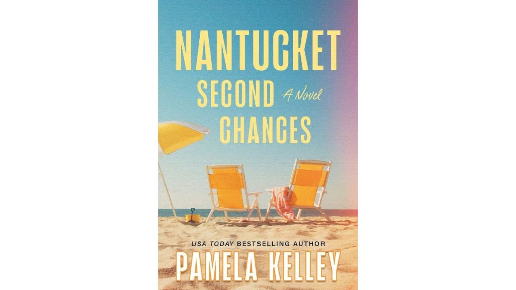 Nantucket Second Chances by Pamela Kelley - Sourcebooks LandmarkPublishing