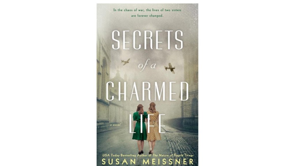 Secrets of a Charmed Life by Susan Meissner - Berkley