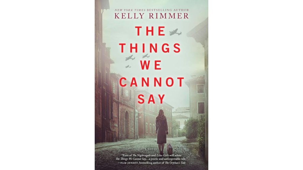 The Things We Cannot Say by Kelly Rimmer - Graydon House