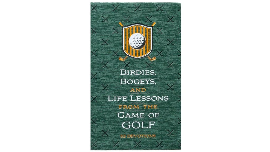 Birdies Bogeys and Life Lessons