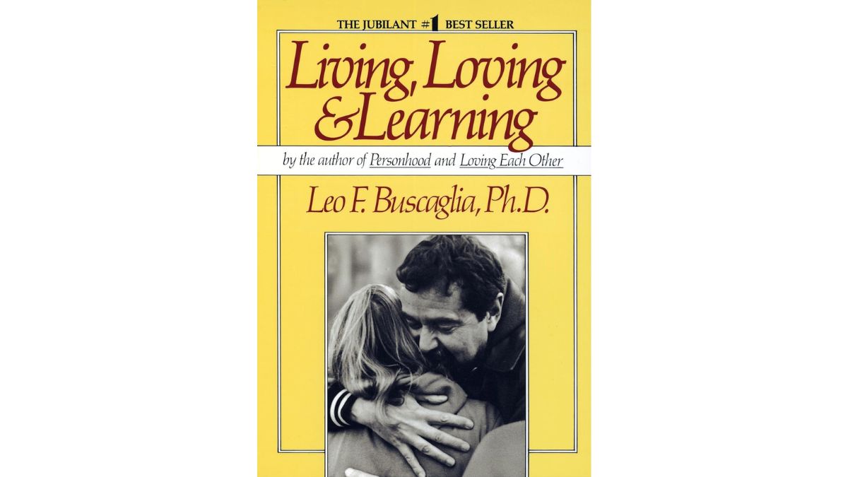 Living Loving and Learning by Leo F Buscaglia - Ballantine Books