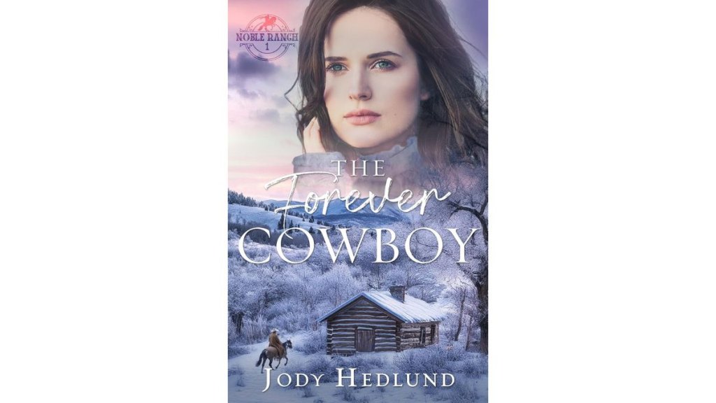 The Forever Cowboy by Jody Hedlund - Northern Lights Press