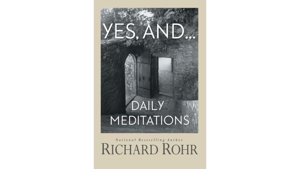Yes and Daily Meditations by Richard Rohr OFM - Franciscan Media