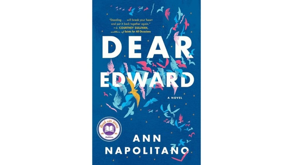 Dear Edward by Ann Napolitano - The Dial Press