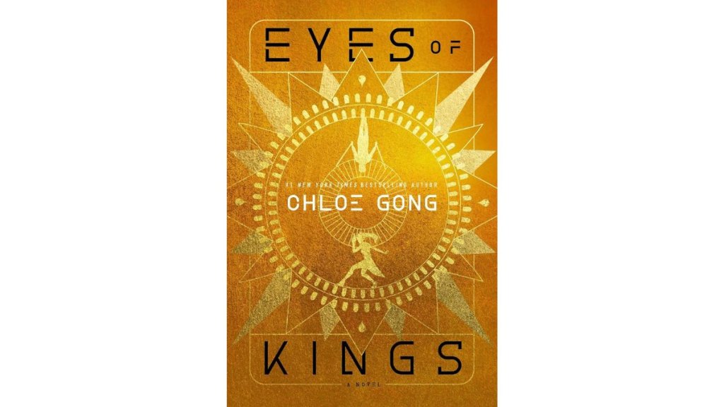 Eyes of Kings by Chloe Gong - Saga Press