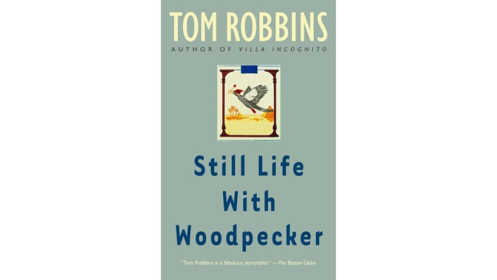 Still Life With Woodpecker by Tom Robbins - Bantam