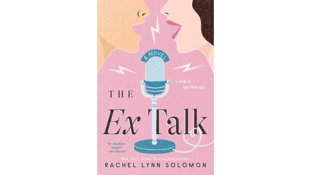 The Ex Talk by Rachel Lynn Solomon - Berkley