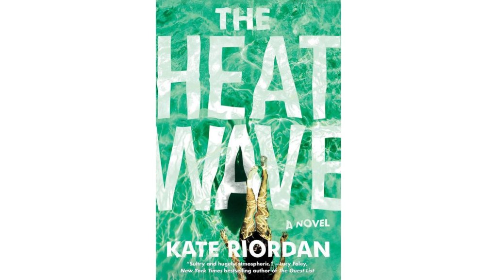The Heatwave by Kate Riordan - Grand Central Publishing