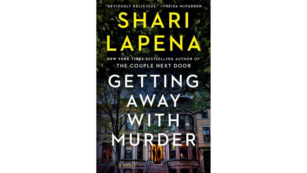 Getting Away with Murder by Shari Lapena - Pamela Dorman Books
