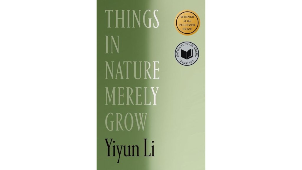 The book cover for 'Things in Nature Merely Grow’ by Yiyun Li